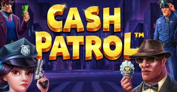 Analisa Lengkap dan Kiat Main Game Slot Online Terlaris Cash Patrol di Situs Judi Casino GOJEKGAME